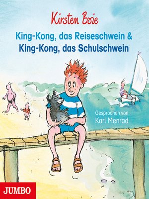 cover image of King-Kong, das Reiseschwein & King-Kong, das Schulschwein